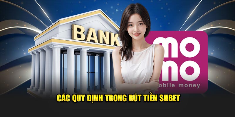 Các quy định trong rút tiền SHBET