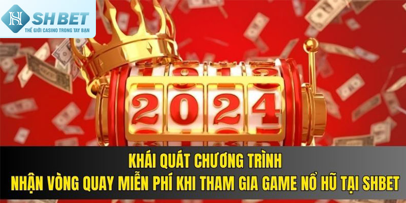 nhan-vong-quay-mien-phi-khi-tham-gia-game-no-hu-tai-shbet-khai-quat