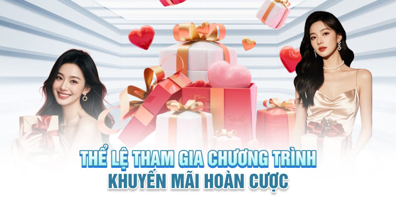 Một số thông tin cần lưu ý khi tham gia khuyến mãi hoàn cược